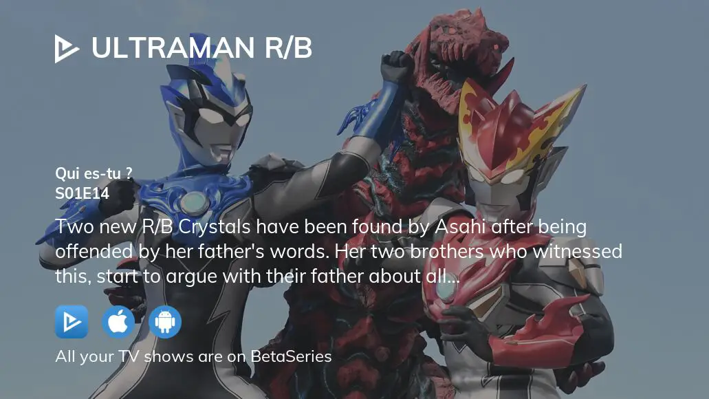 Watch Ultraman R/B Season 1 Episode 14 Streaming Online | BetaSeries.com