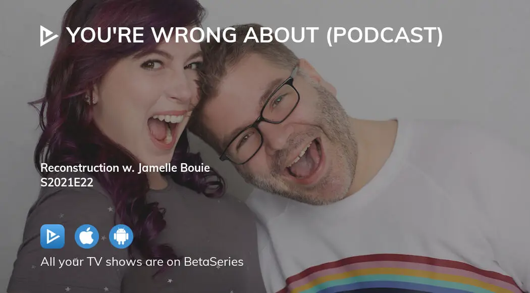 Watch You're Wrong About (Podcast) season 2021 episode 22 streaming ...