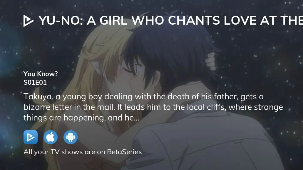 YU-NO: A Girl Who Chants Love at the Bound of This World Season 1: Where To  Watch Every Episode