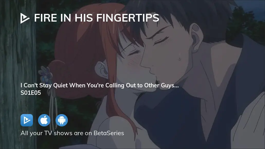 Fire in his fingertips episode 1 english discount dub