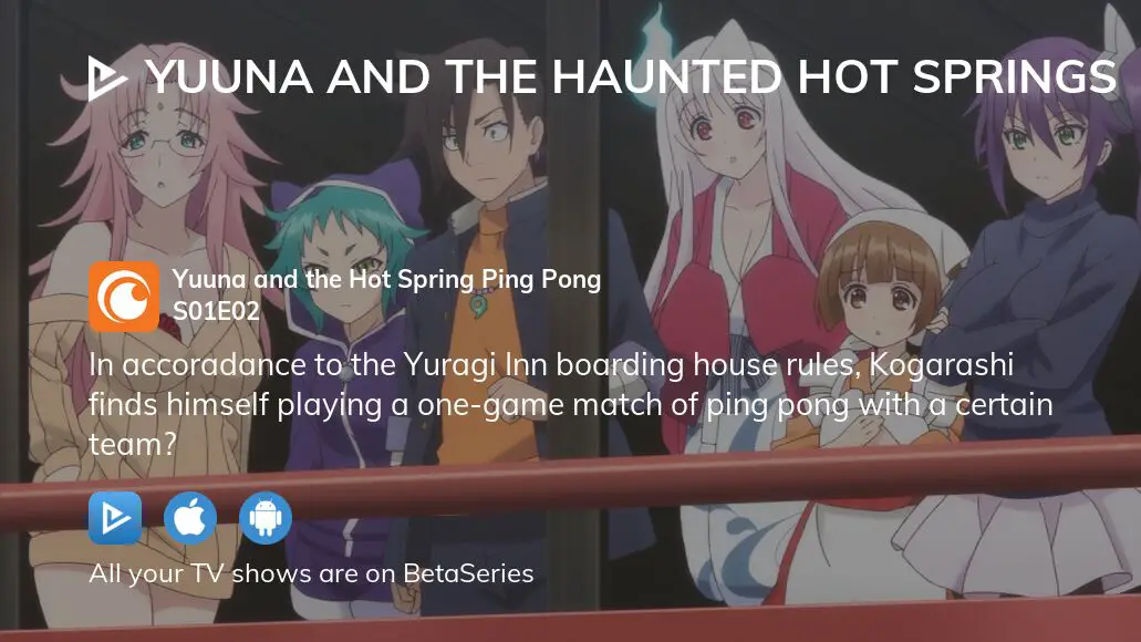 Yuuna and the Haunted Hot Springs: All Episodes - Trakt