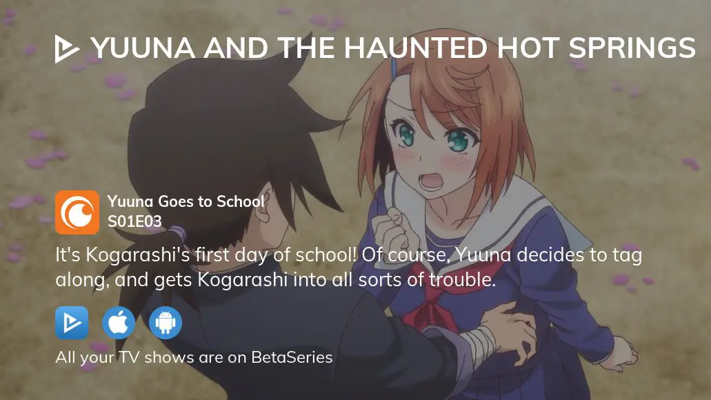 Yuuna and the Haunted Hot Springs Yuuna Goes to School - Watch on