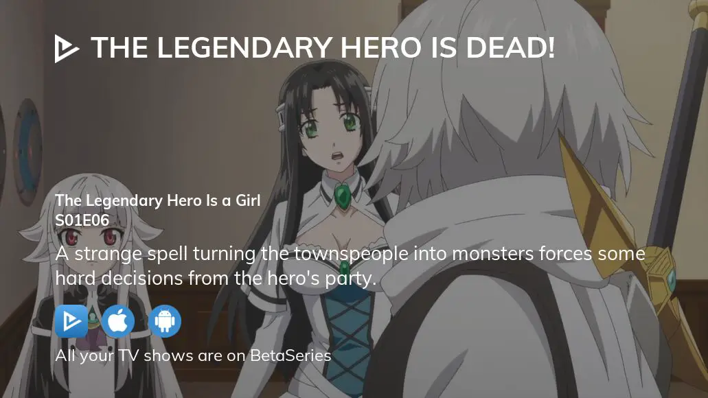 Watch The Legendary Hero Is Dead! season 1 episode 6 streaming