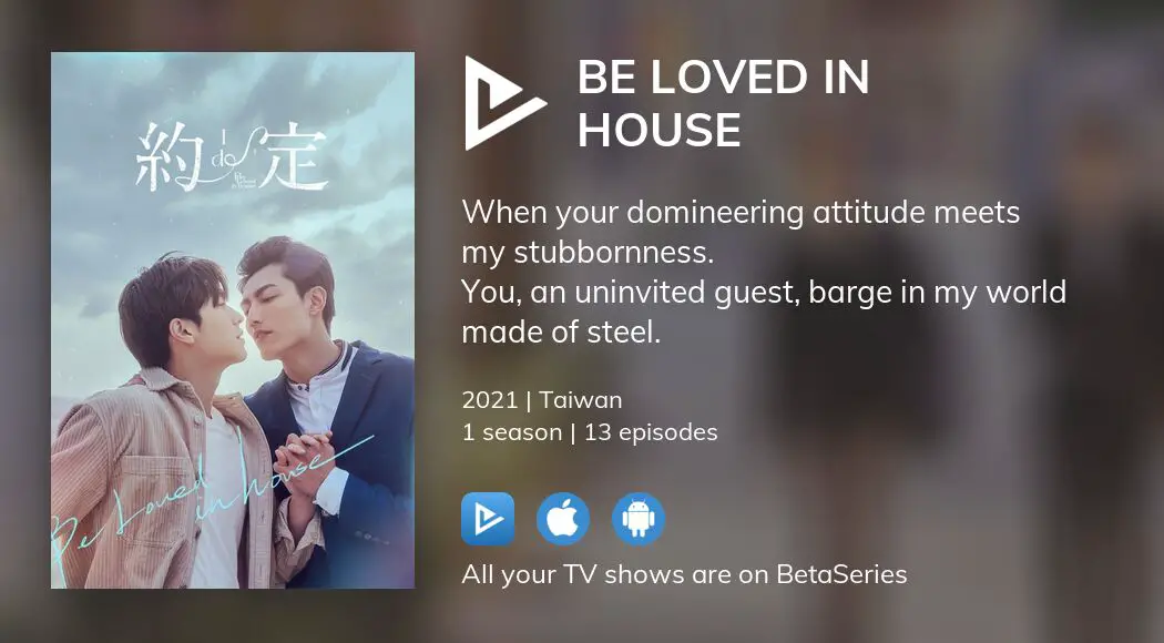 Watch Be Loved in House streaming | BetaSeries.com