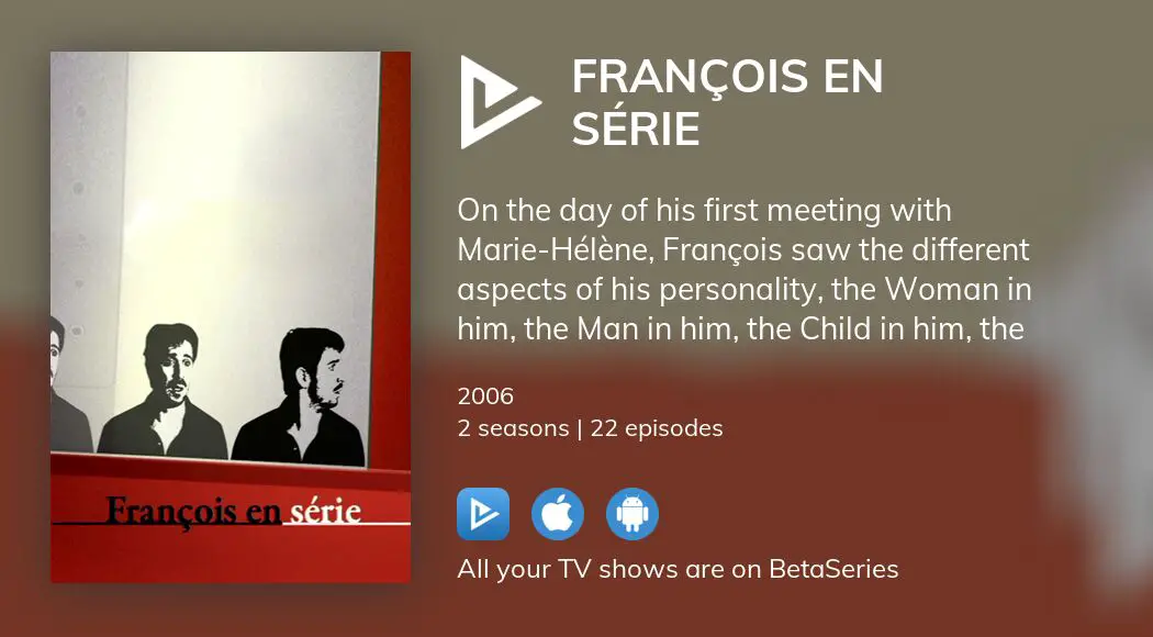 Where To Watch François En Série Tv Series Streaming Online