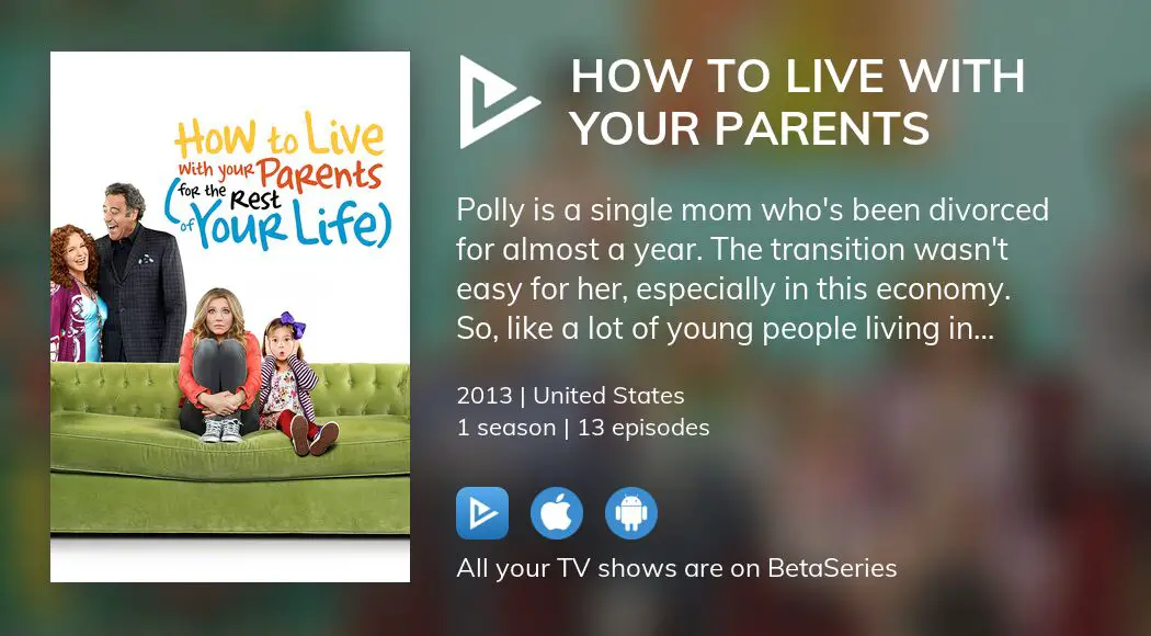 Watch How To Live With Your Parents Tv Series Streaming Online Betaseries Com