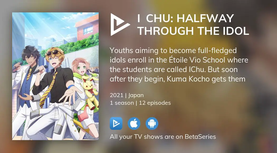 Where To Watch I★chu Halfway Through The Idol Tv Series Streaming