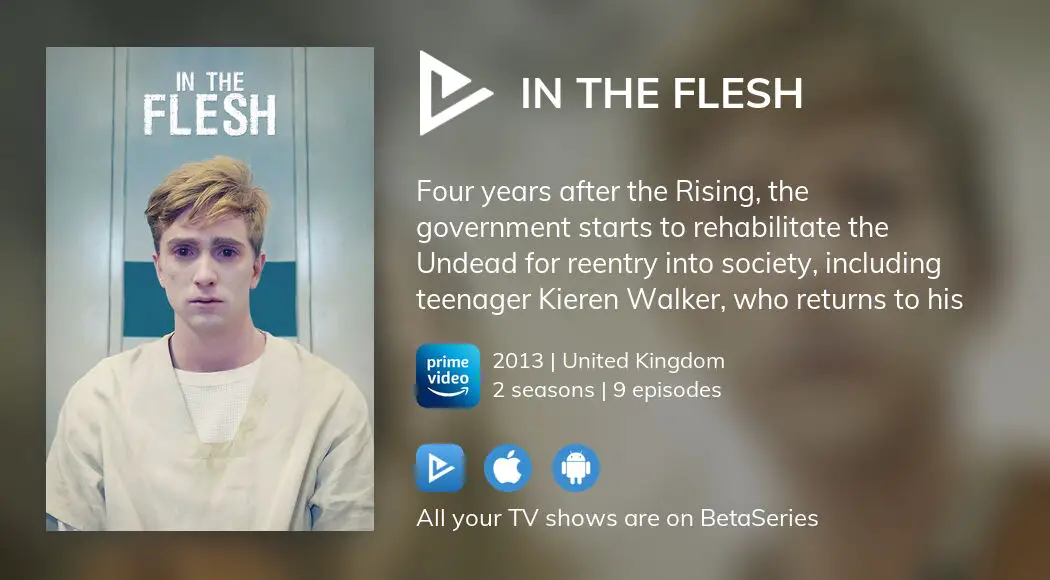 Where To Watch In The Flesh Tv Series Streaming Online Betaseries Com