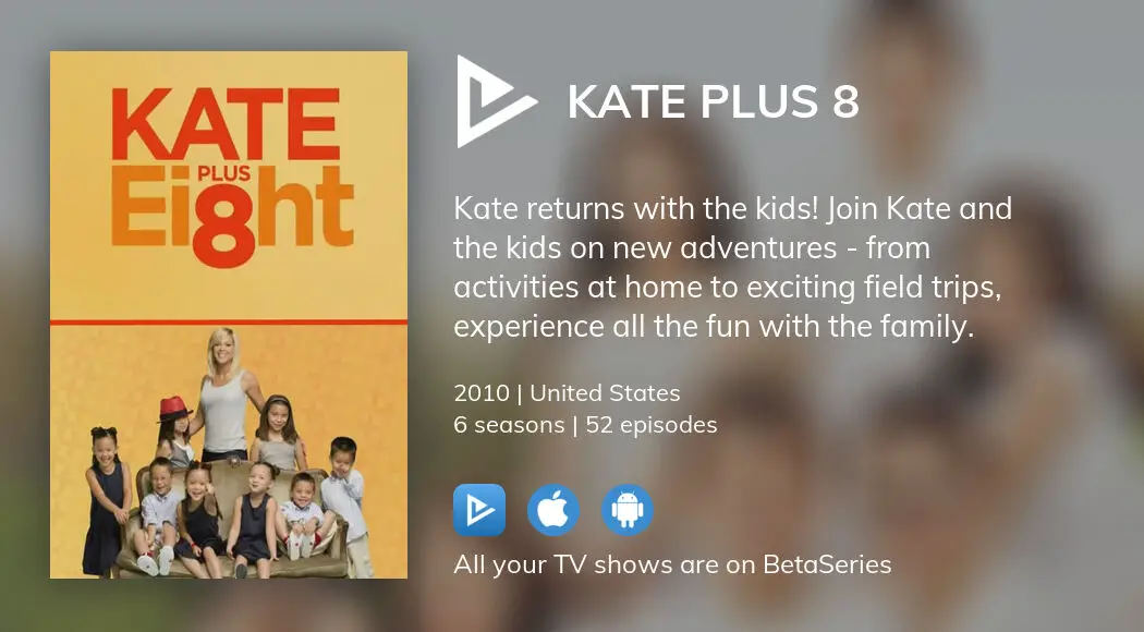 Where to watch Kate Plus 8 TV series streaming online? | BetaSeries.com