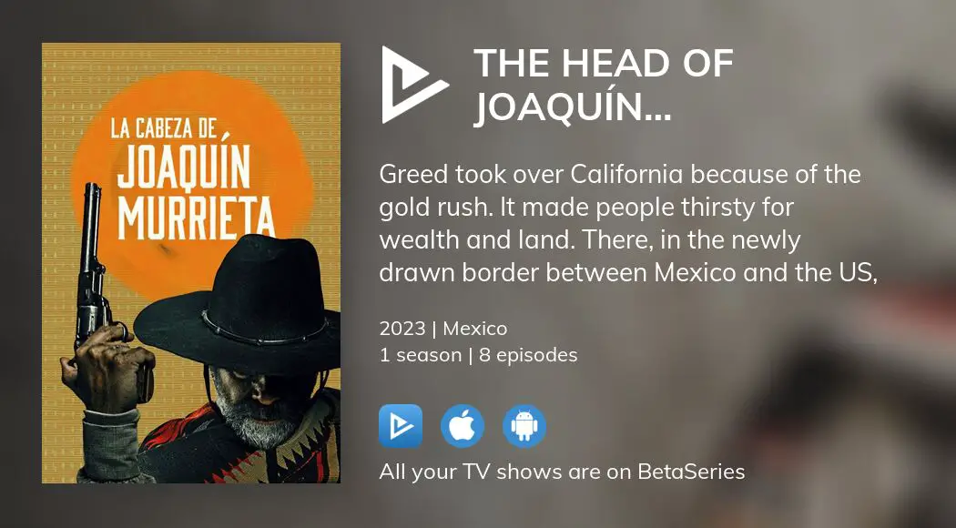 Where to watch The Head of Joaquín Murrieta TV series streaming online