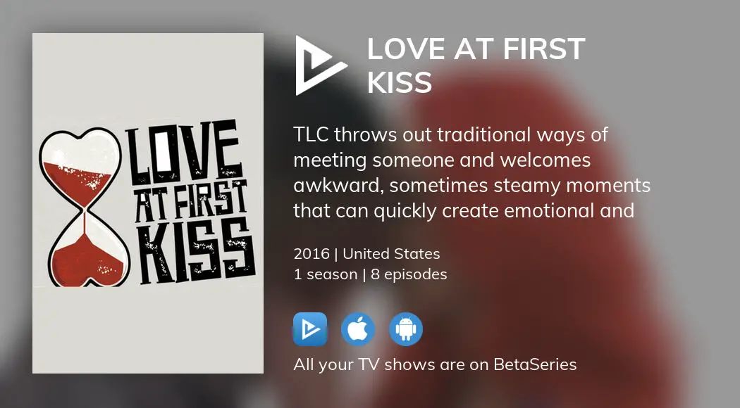 Where to watch Love at First Kiss TV series streaming online