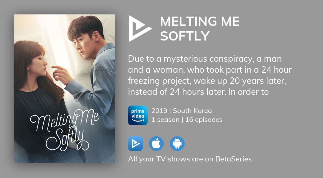 Where to watch Melting Me Softly TV series streaming online