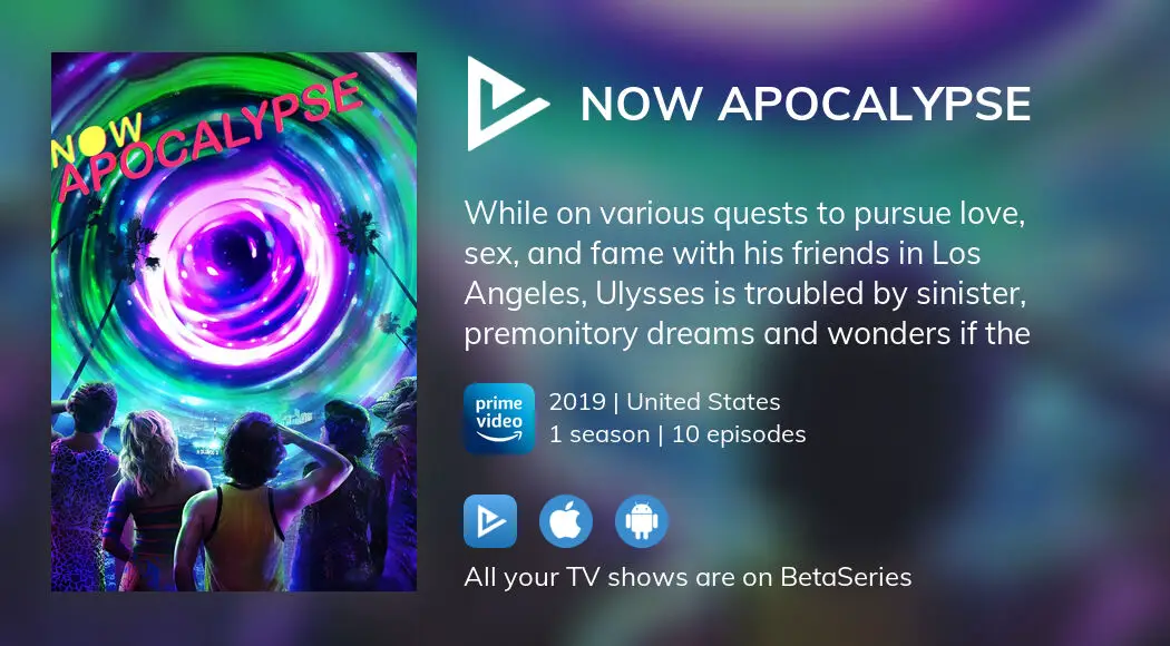 Where to watch Now Apocalypse TV series streaming online?