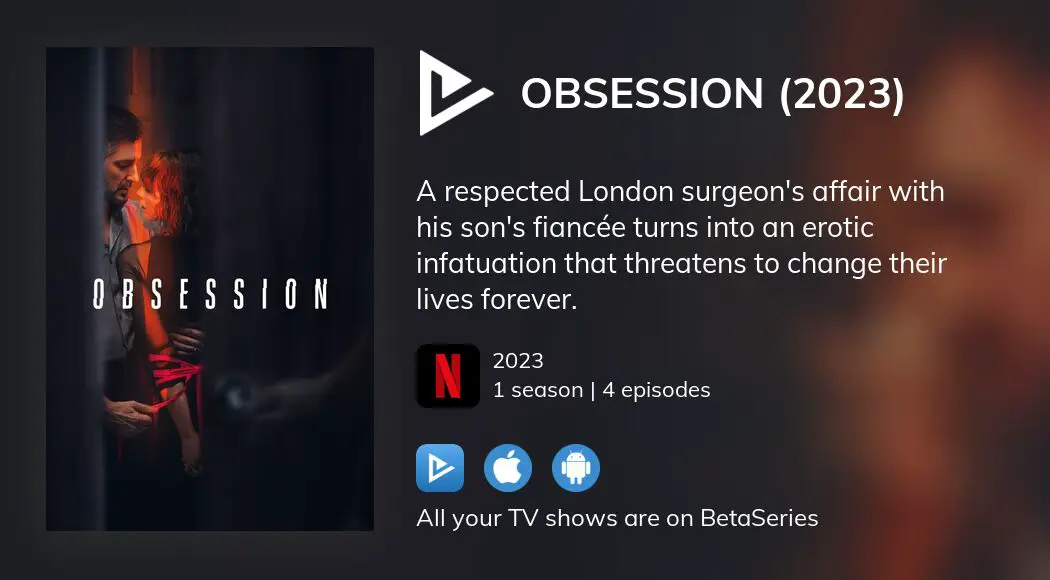 Where To Watch Obsession 2023 Tv Series Streaming Online 