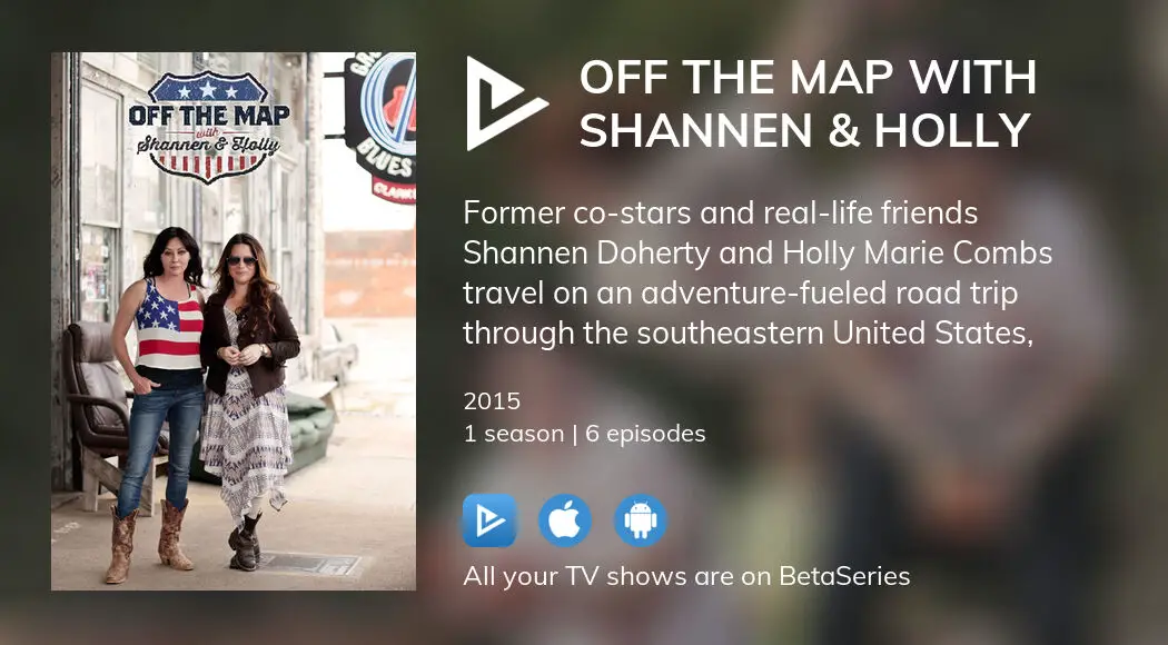 Watch Off the Map with Shannen & Holly streaming  BetaSeries.com