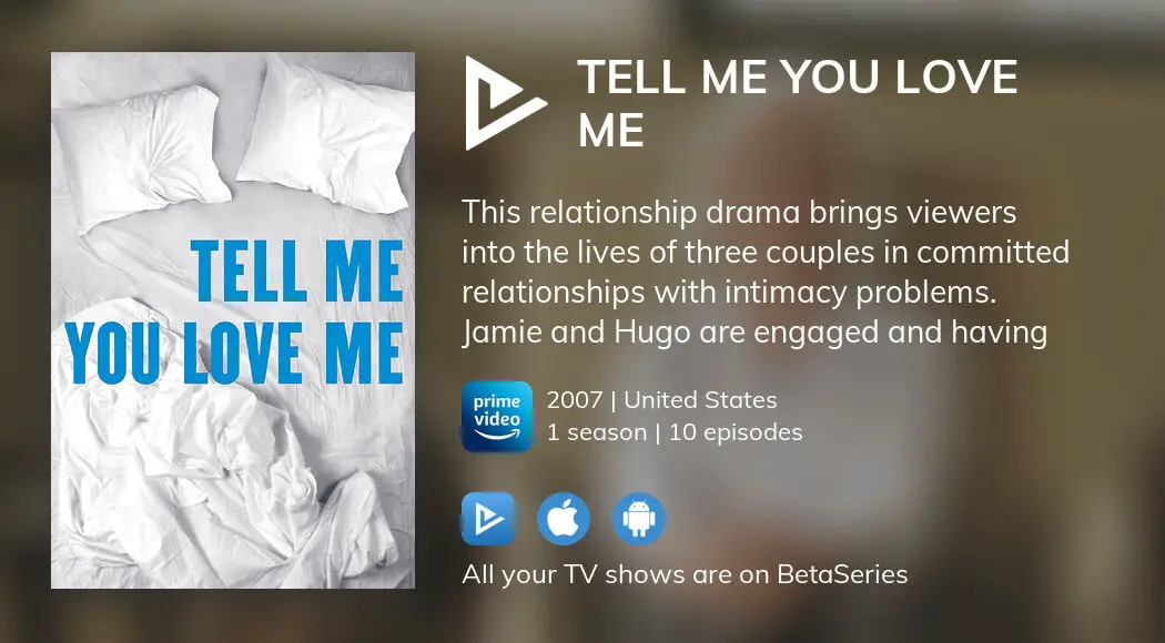 Watch Tell Me You Love Me Streaming Online
