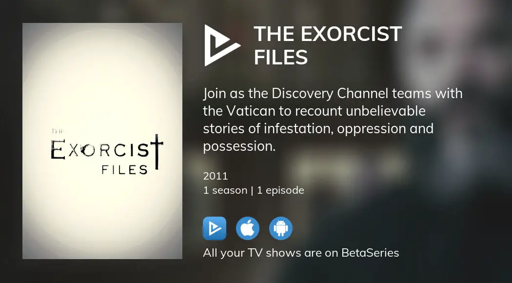 Where to watch The Exorcist Files TV series streaming online