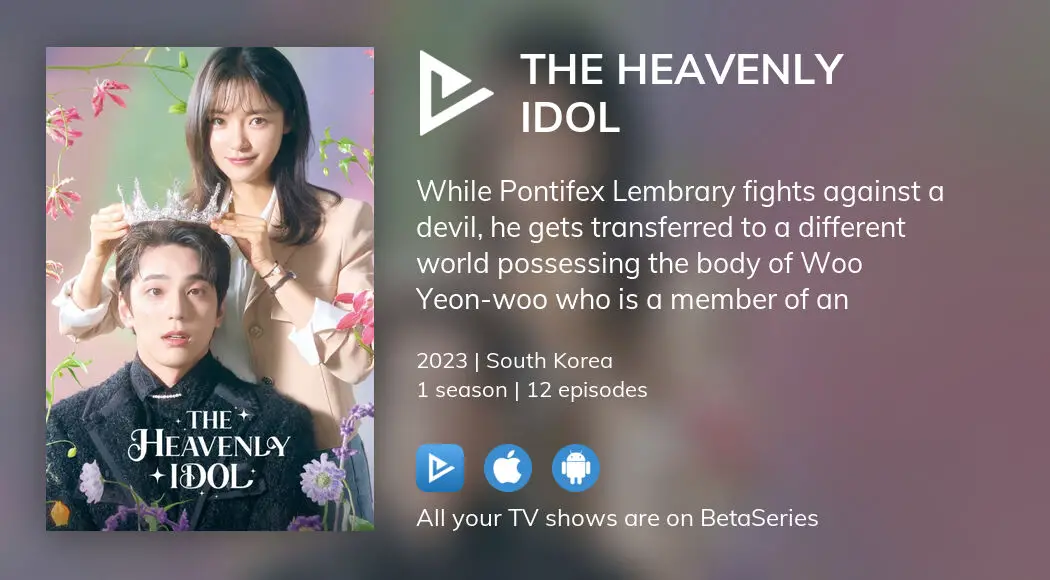 Where To Watch The Heavenly Idol Tv Series Streaming Online Betaseries Com