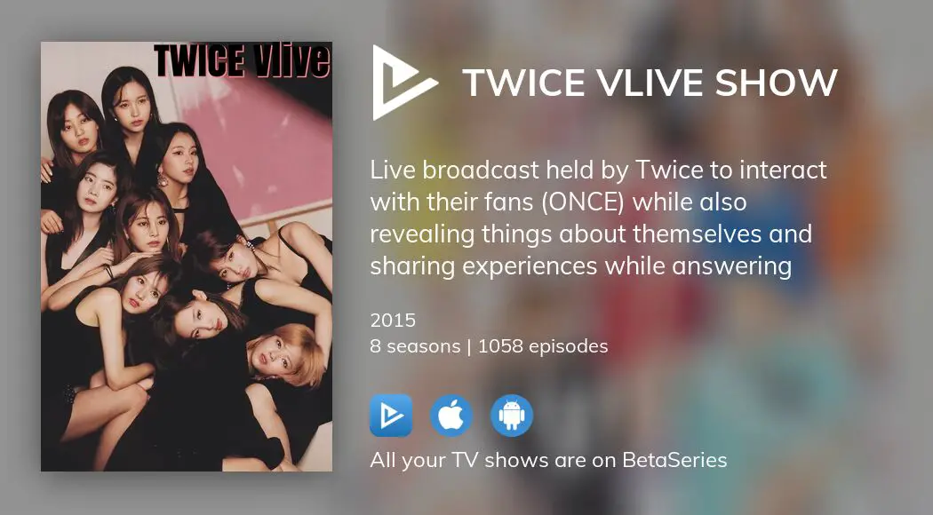 Watch Twice Vlive Show Tv Series Streaming Online Betaseries Com