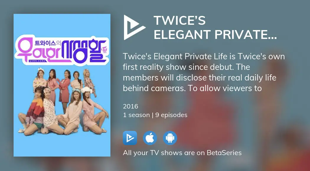 Watch Twice S Elegant Private Life Tv Series Streaming Online Betaseries Com