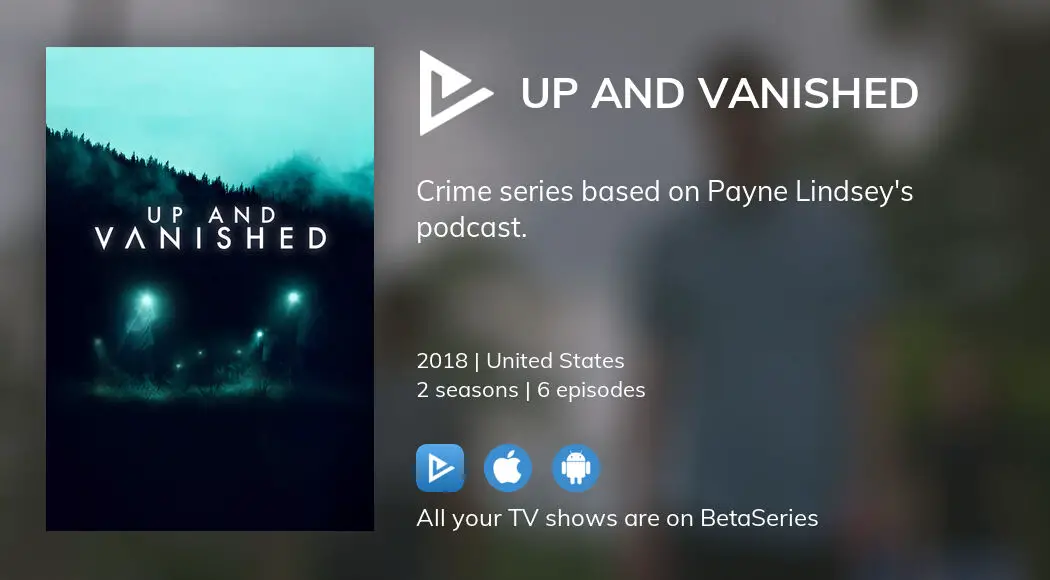 Where to watch Up and Vanished TV series streaming online?