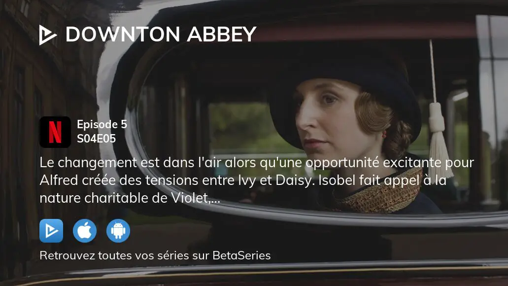 Regarder Downton Abbey Saison 4 épisode 5 En Streaming Complet Vostfr Vf Vo 