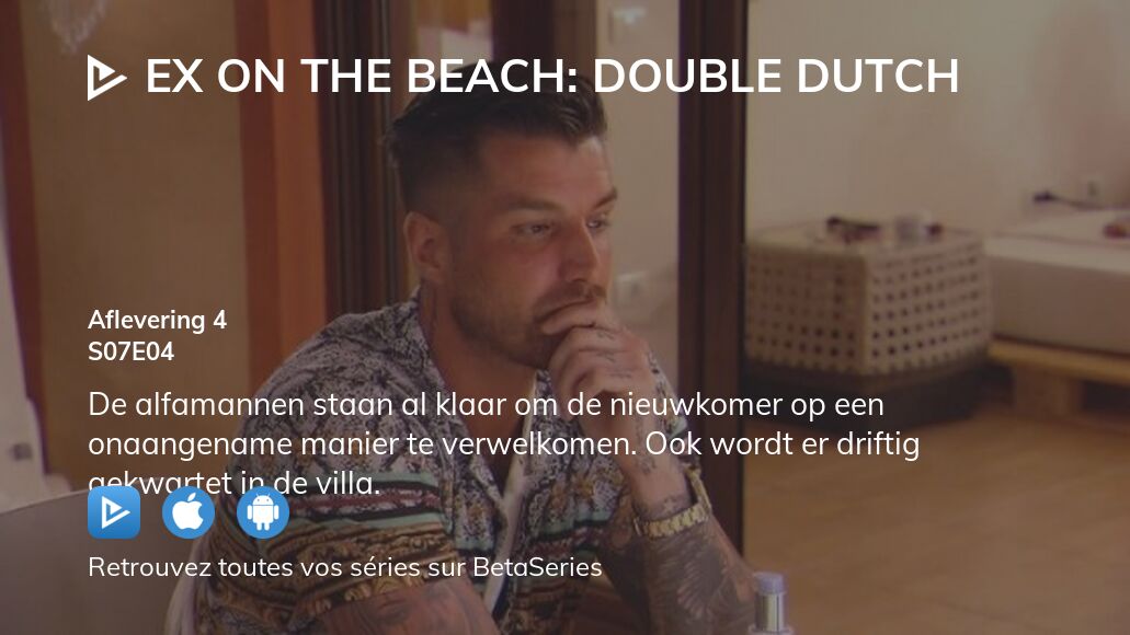 Où Regarder Ex On The Beach Double Dutch Saison 7 épisode 4 En