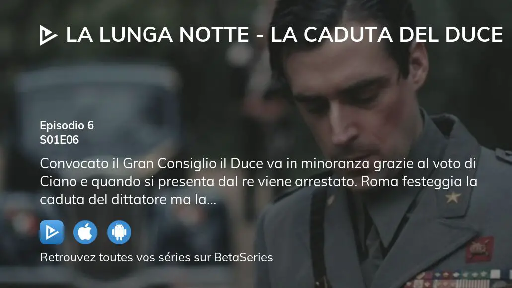 Regarder La Lunga Notte - La Caduta Del Duce Saison 1 épisode 6 En ...