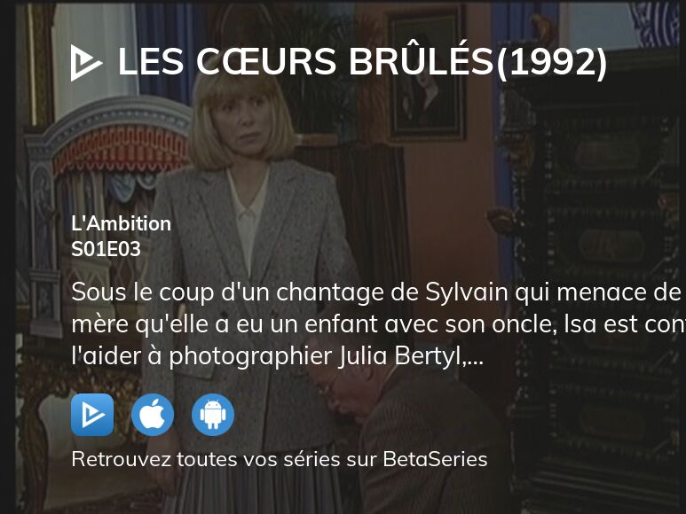 Regarder Les Cœurs Brûlés 1992 Saison 1 épisode 3 Streaming Complet