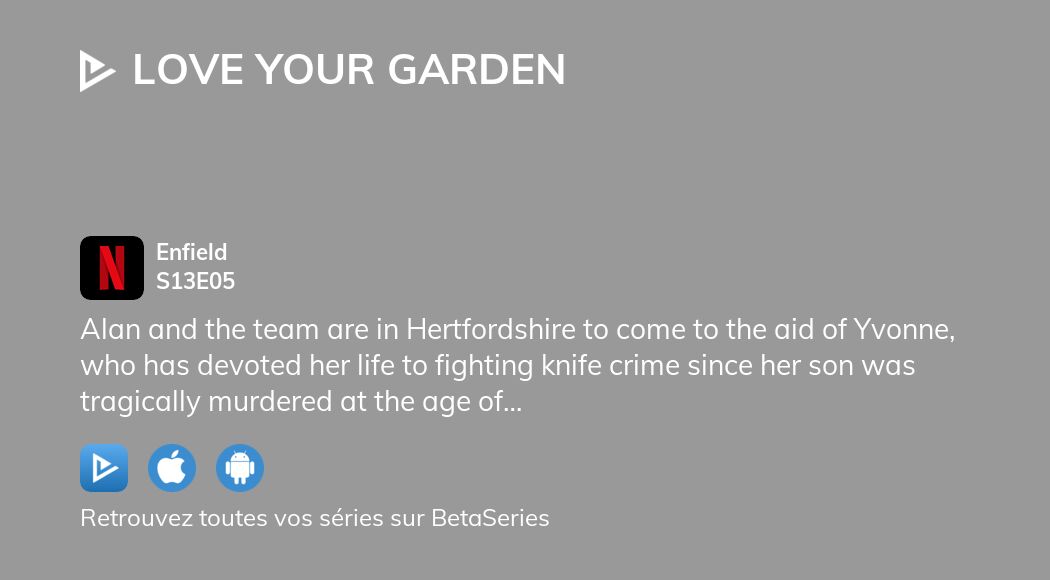 Où Regarder Love Your Garden Saison 13 épisode 5 En Streaming Complet