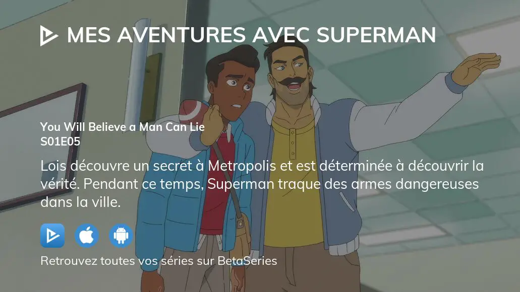 Regarder Mes Aventures Avec Superman Saison 1 épisode 5 Streaming Complet