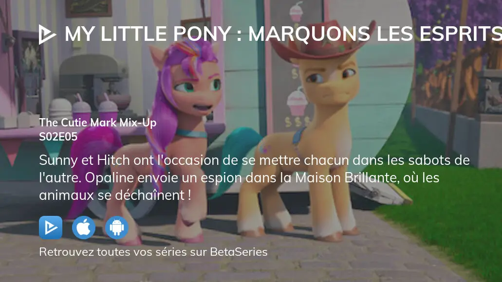 My Little Pony Streaming Saison 2 Regarder My Little Pony : Marquons les esprits ! saison 2 épisode 5 en