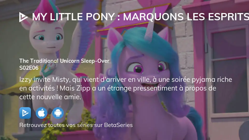 My Little Pony Streaming Saison 2 Regarder My Little Pony : Marquons les esprits ! saison 2 épisode 6 en