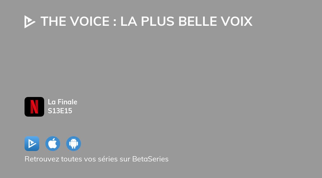 Où Regarder The Voice La Plus Belle Voix Saison 13 épisode 15 En