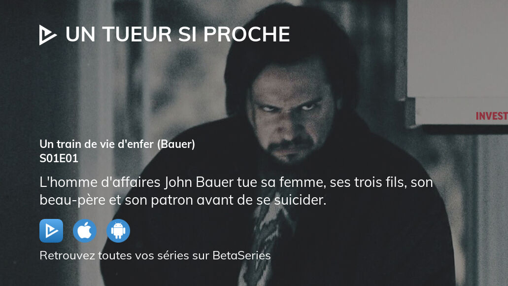 Regarder Un Tueur Si Proche Saison 1 épisode 1 Streaming Complet