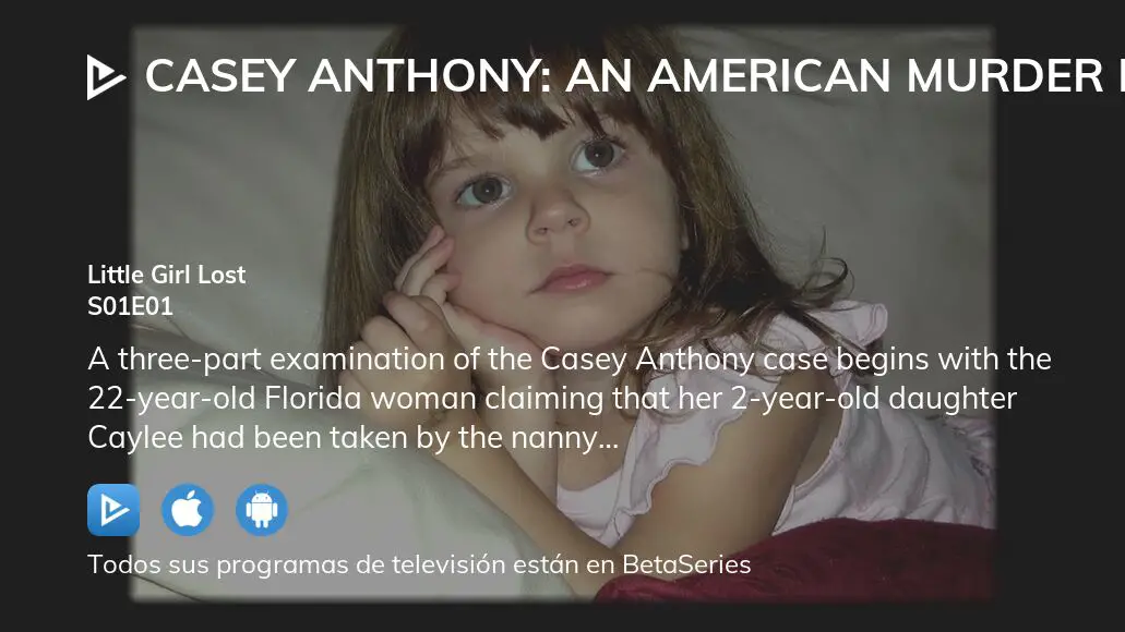 Ver Casey Anthony An American Murder Mystery Temporada 1 Episodio 1 Streaming