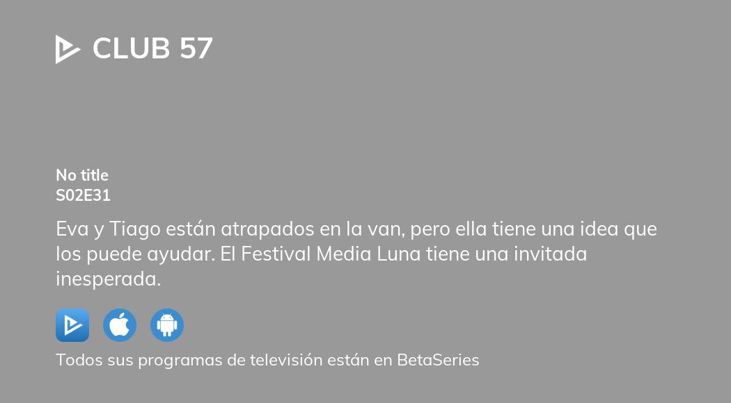 Ver Club 57 temporada 2 episodio 31 en streaming 