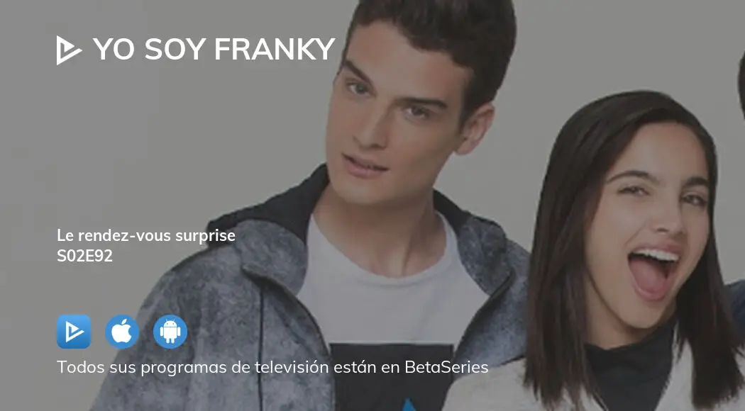 Ver Yo Soy Franky temporada 2 episodio 92 en streaming 