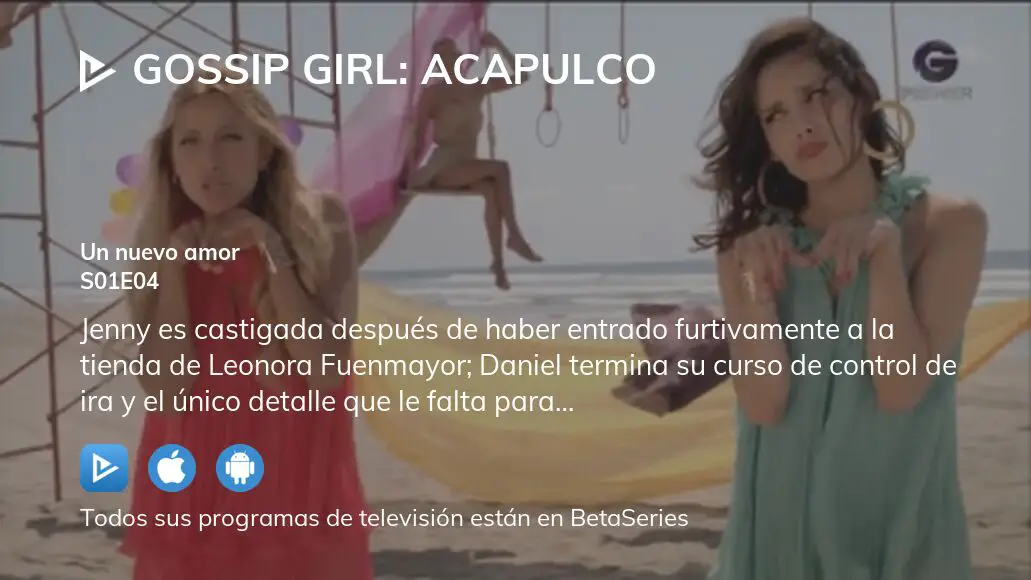 Ver Gossip Girl: Acapulco temporada 1 episodio 4 en streaming