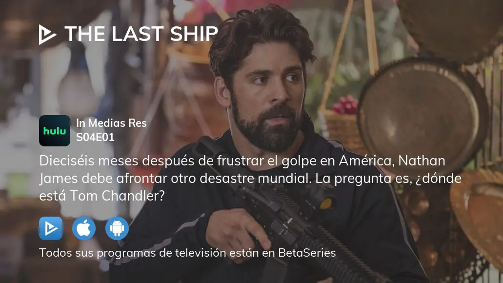 Ver The Last Ship temporada 4 episodio 1 en streaming BetaSeries