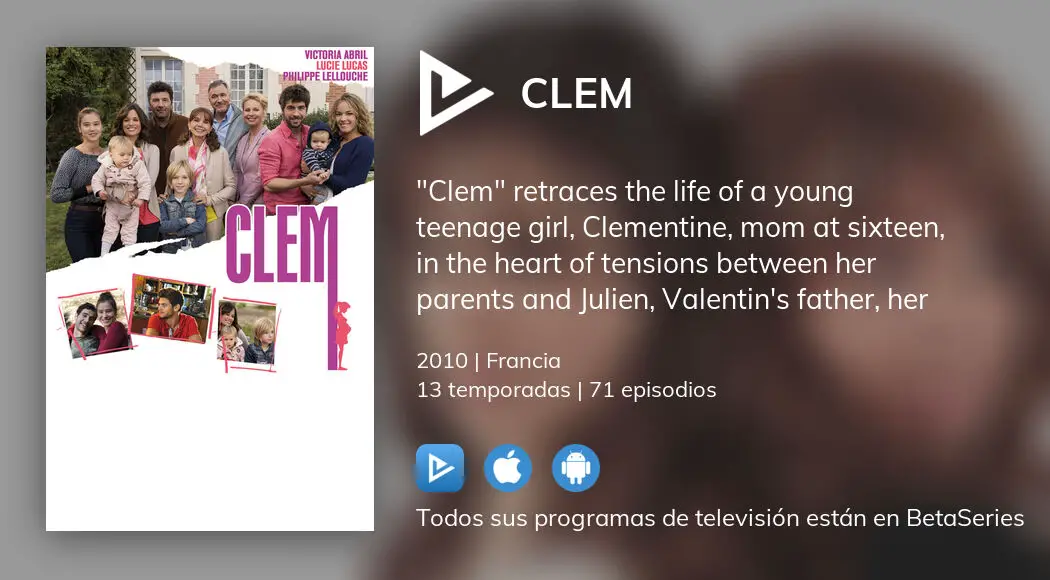  Clem-Saisons 1 à 9 - Victoria Abril, Jérôme Anger, Pierre  Santini, Annie Grégorio, Arnaud Binard, Élodie Fontan, Rayane Benseti,  Philippe Lellouche, Benoit Michel, Stefan Godin, Marie Arnaudy, Brigitte  Roüan, Lucie