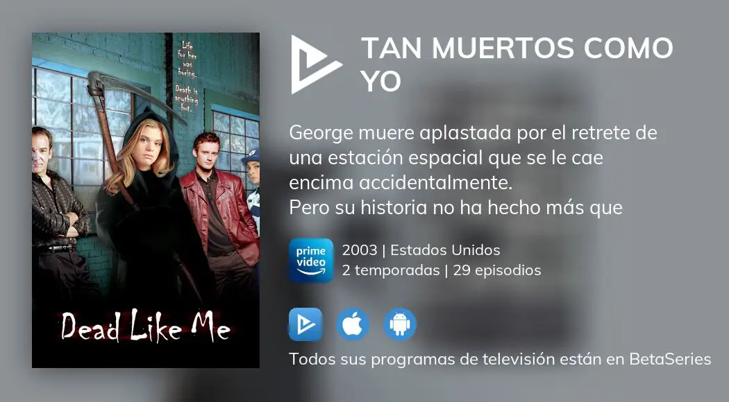 D nde ver Tan muertos como yo TV series streaming online