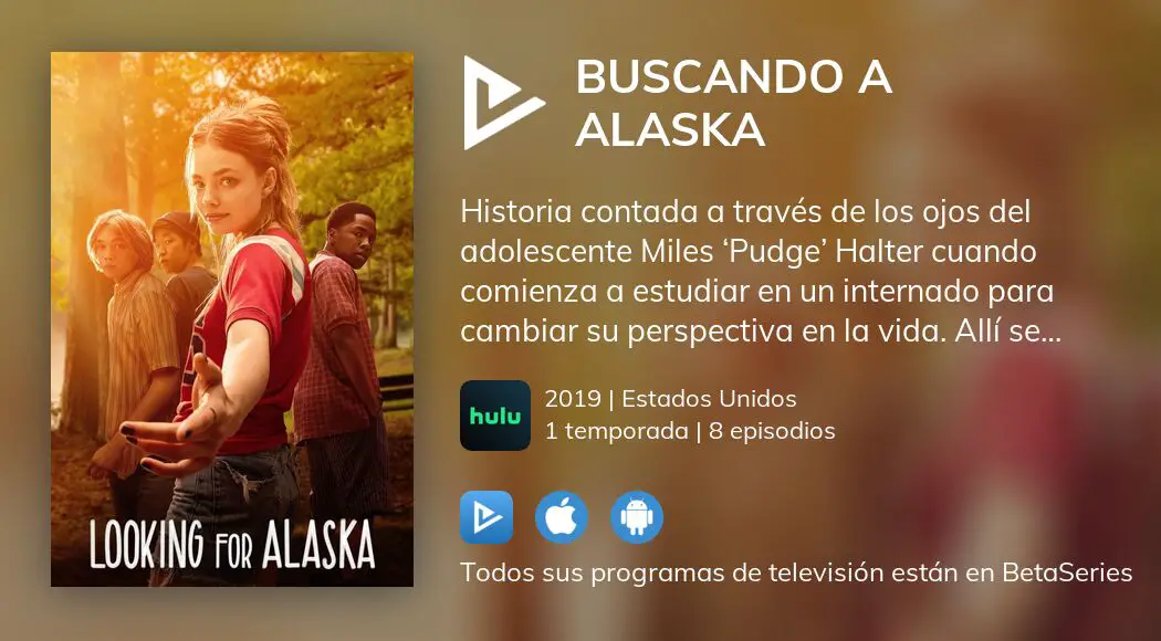 Dónde ver Buscando a Alaska TV series streaming online BetaSeries com