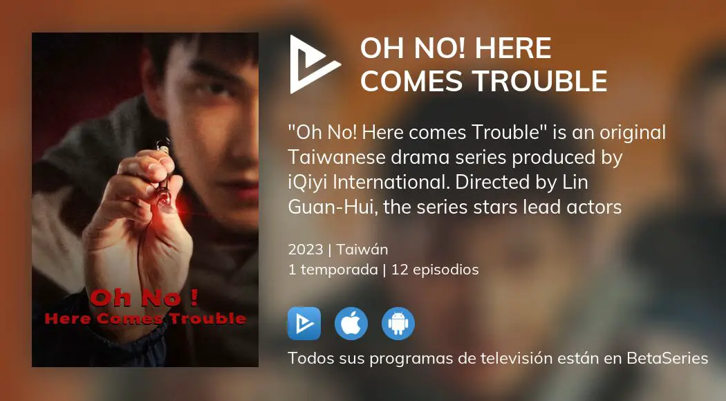 Oh No! Here Comes Trouble Episódio 6 Legendas em português – iQIYI