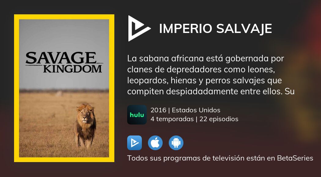 Ver los episodios de Imperio Salvaje en streaming VOSE, VE, VO |  