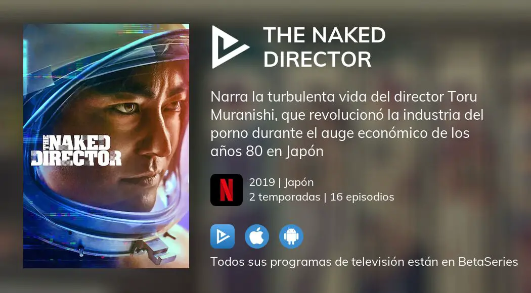 D Nde Ver The Naked Director Tv Series Streaming Online Betaseries Com
