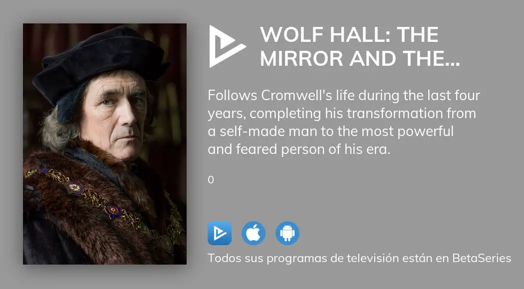 Ver Wolf Hall: The Mirror And The Light En Streaming