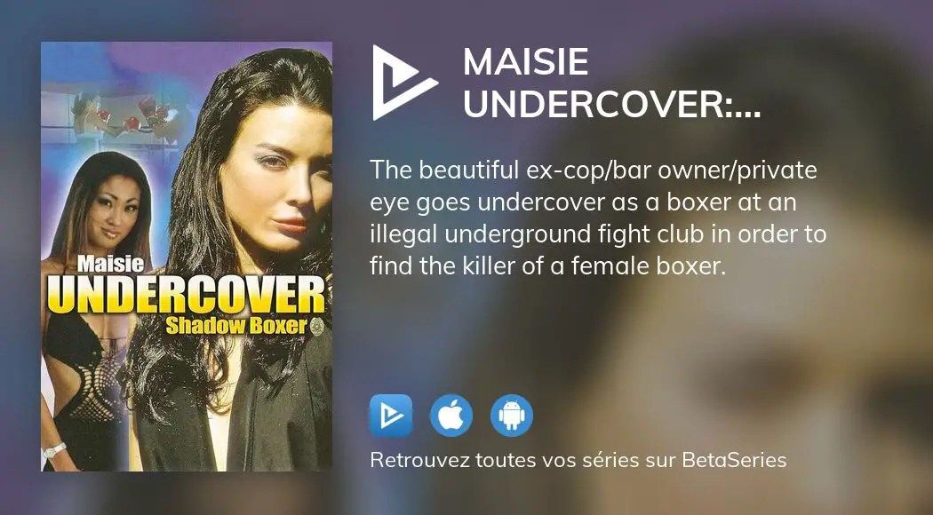 O Regarder Le Film Maisie Undercover Shadow Boxer En Streaming