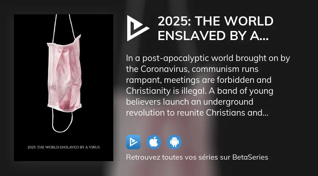 Où regarder le film 2025 The World Enslaved by a Virus en streaming