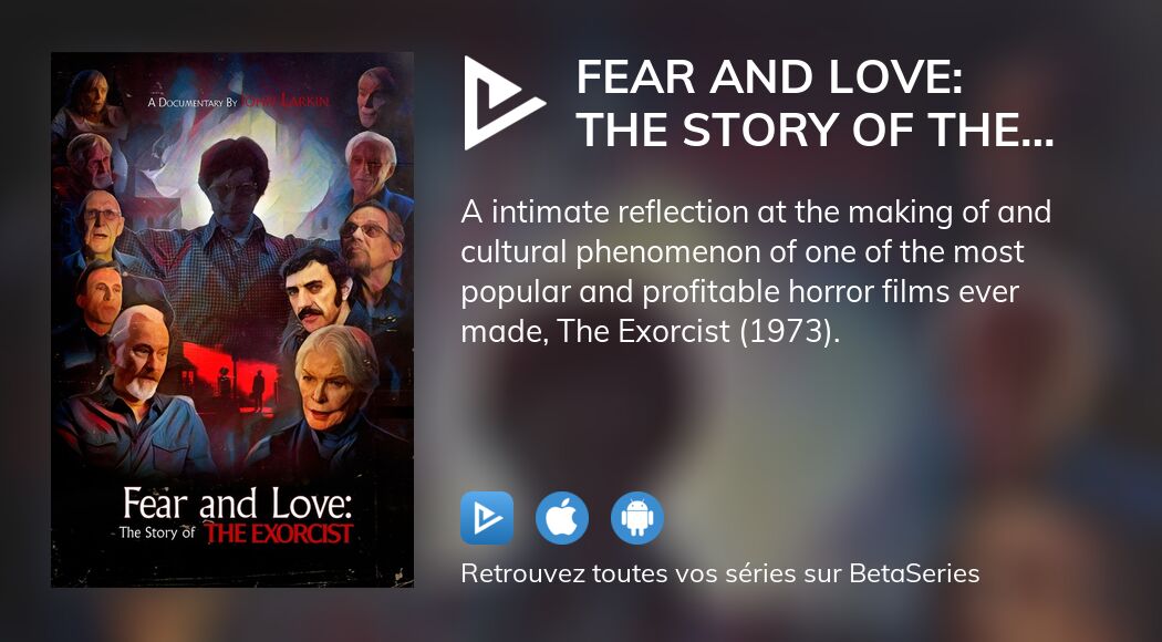 Regarder Fear and Love: The Story of The Exorcist streaming